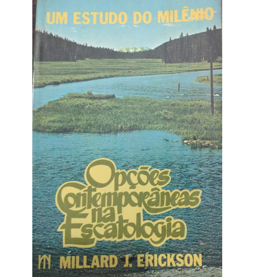 OPCOES CONTEMPORANEAS NA ESCATOLOGIA : UM ESTUDO DO MILENIO