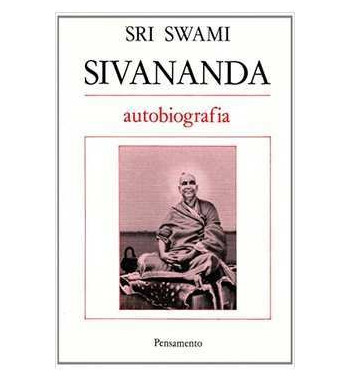 SRI SWAMI SIVANANDA : AUTOBIOGRAFIA