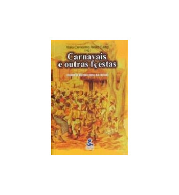 CARNAVAIS E OUTRAS FESTAS : ENSAIOS DE HISTORIA SOCIAL DA CULTURA