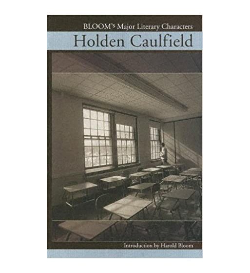 BLOOMS MAJOR LITERARY CHARACTERS : HOLDEN CAULFIELD