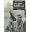 EXISTENCIA E LIBERDADE : UMA INTRODUCAO A FILOSOFIA DE SARTRE