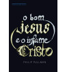 O BOM JESUS E O INFAME CRISTO