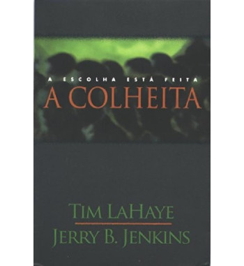 A COLHEITA : A ESCOLHA ESTA FEITA - VOLUME 4