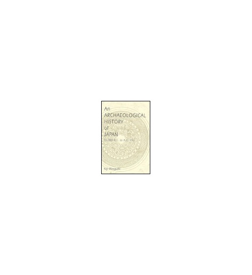 AN ARCHAEOLOGICAL HISTORY OF JAPAN