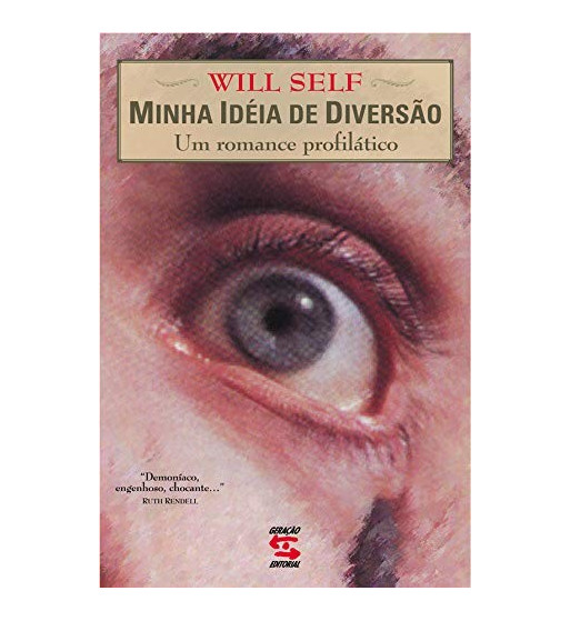 MINHA IDEIA DE DIVERSAO : UM ROMANCE PROFILATICO