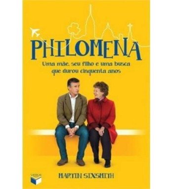 PHILOMENA : UMA MAE SEU FILHO E UMA BUSCA QUE DUROU CINQUENTA ANOS
