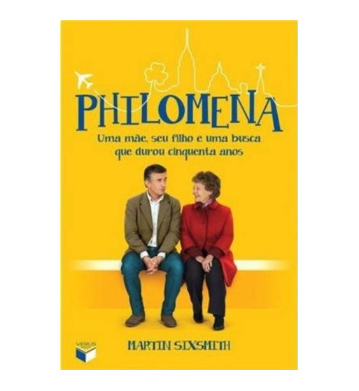 PHILOMENA : UMA MAE SEU FILHO E UMA BUSCA QUE DUROU CINQUENTA ANOS