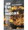 POR TRAS DA MASCARA : DO PASSE LIVRE AOS BLACK BLOCS AS MANIFESTACOES QUE TOMARAM AS RUAS DO BRASIL