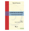 A ESTRUTURA DA ACAO SOCIAL - 2 VOLUMES