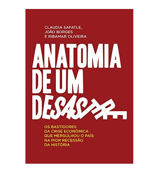 ANATOMIA DE UM DESASTRE