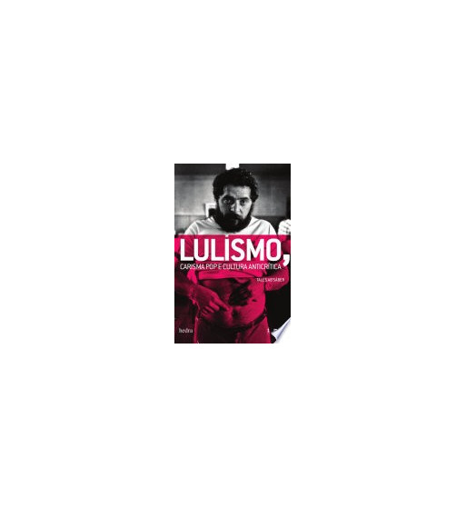 LULISMO CARISMA POP E CULTURA ANTICRITICA