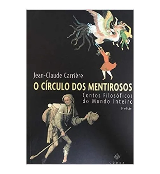 O CIRCULO DOS MENTIROSOS : CONTOS FILOSOFICOS DO MUNDO INTEIRO