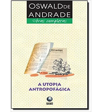 A UTOPIA ANTROPOFAGICA