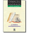A UTOPIA ANTROPOFAGICA
