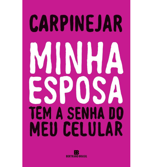 MINHA ESPOSA TEM A SENHA DO MEU CELULAR