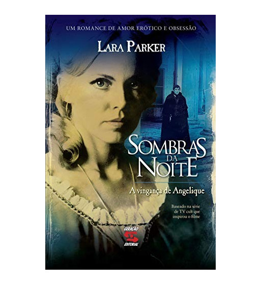 SOMBRAS DA NOITE : A VINGANCA DE ANGELIQUE