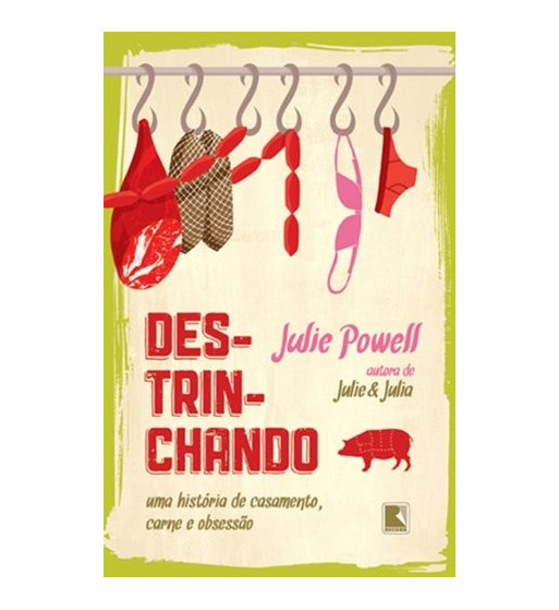 DESTRINCHANDO : UMA HISTORIA DE CASAMENTO CARNE E OBSESSAO