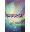 RESILIENCIA : O PODER DA AUTOTRANSFORMACAO