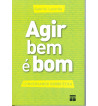 AGIR BEM E BOM