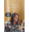PARA SEMPRE ALICE : QUANDO NAO HA MAIS CERTEZAS POSSIVEIS SO O AMOR SABE O QUE E VERDADE