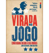 VIRADA NO JOGO : COMO OBAMA CHEGOU A CASA BRANCA