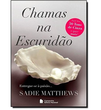 CHAMAS NA ESCURIDAO - TRILOGIA CHAMAS NA ESCURIDAO - VOLUME 1
