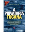 A PRIVATARIA TUCANA