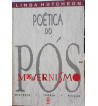 POETICA DO POS MODERNISMO : HISTORIA TEORIA FICCAO