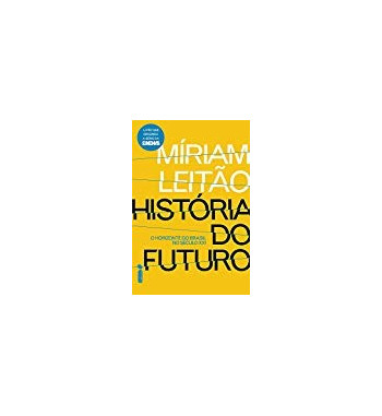 HISTORIA DO FUTURO : O HORIZONTE DO BRASIL NO SECULO XXI