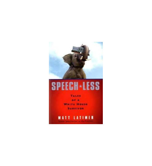 SPEECH LESS : TALES OF A WHITE HOUSE SURVIVOR