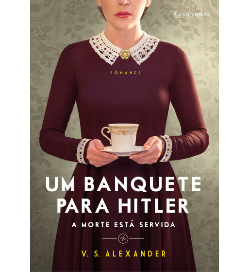 UM BANQUETE PARA HITLER : A MORTE ESTA SERVIDA
