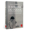 A SOMBRA DO PODER