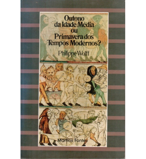 OUTONO DA IDADE MEDIA OU PRIMAVERA DOS TEMPOS MODERNOS