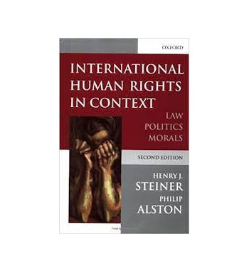 INTERNATIONAL HUMAN RIGHTS IN CONTEXT : LAW POLITICS MORALS