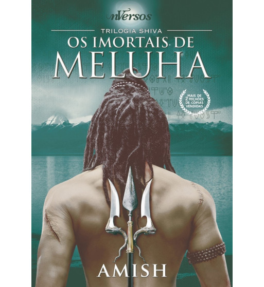 OS IMORTAIS DE MELUHA : TRILOGIA SHIVA - LIVRO 1