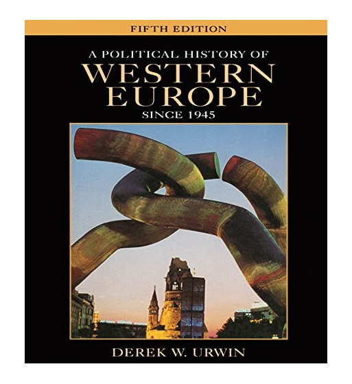 A POLITICAL HISTORY OF WESTERN EUROPE SINCE 1945