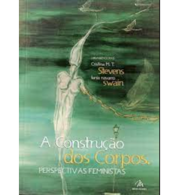 A CONSTRUCAO DOS CORPOS : PERSPECTIVAS FEMINISTAS
