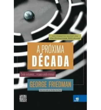 A PROXIMA DECADA : ONDE ESTAMOS E PARA ONDE IREMOS