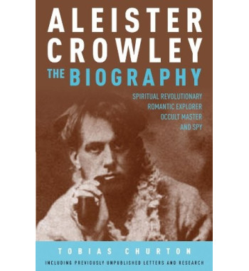 ALEISTER CROWLEY - THE BIOGRAPHY