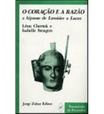 O CORACAO E A RAZAO : A HIPNOSE DE LAVOISIER A LACAN