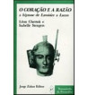O CORACAO E A RAZAO : A HIPNOSE DE LAVOISIER A LACAN