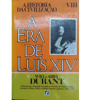 A ERA DE LUIZ XIV : A HISTORIA DA CIVILIZACAO