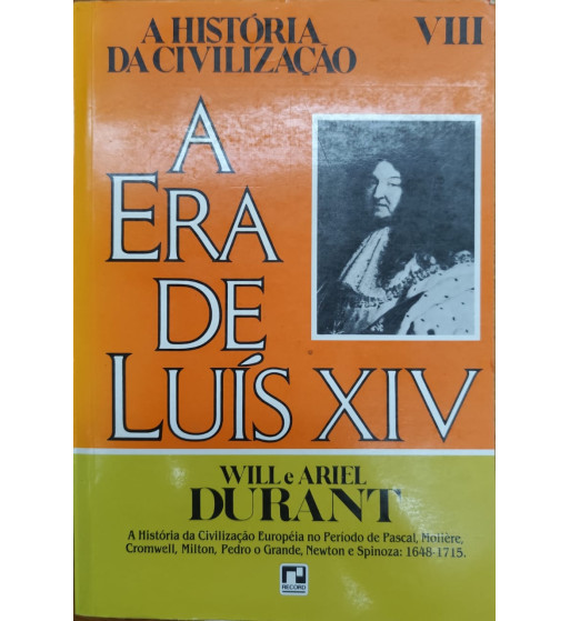 A ERA DE LUIZ XIV : A HISTORIA DA CIVILIZACAO