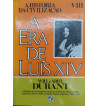 A ERA DE LUIZ XIV : A HISTORIA DA CIVILIZACAO