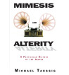 MIMESIS AND ALTERITY : A PARTICULAR HISTORY OF THE SENSES