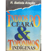 INDIOS DO CEARA E TOPONIMOS INDIGENAS