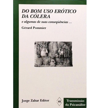 DO BOM USO EROTICO DA COLERA E ALGUMAS DE SUAS CONSEQUENCIAS