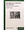 DO BOM USO EROTICO DA COLERA E ALGUMAS DE SUAS CONSEQUENCIAS