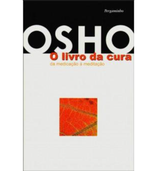 O LIVRO DA CURA : DA MEDICACAO PARA A MEDITACAO