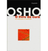 O LIVRO DA CURA : DA MEDICACAO PARA A MEDITACAO
